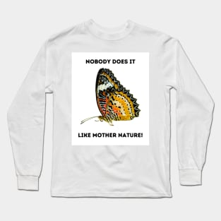 Butterfly Wings: Mother Nature Rules! (front only) Long Sleeve T-Shirt